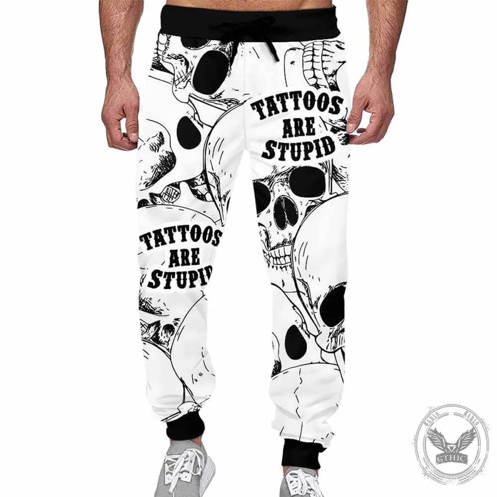 Skull Tattoos Are Stupid Elastic Casual Pants