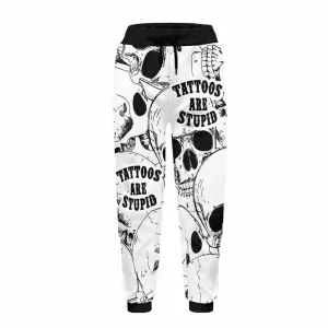 Skull Tattoos Are Stupid Elastic Casual Pants